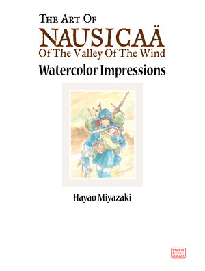 The Art of Nausicaa of the Valley of the Wind: Watercolor Impressions ...